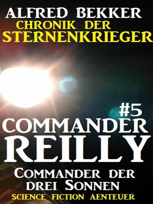 Title details for Commander Reilly #5 by Alfred Bekker - Available